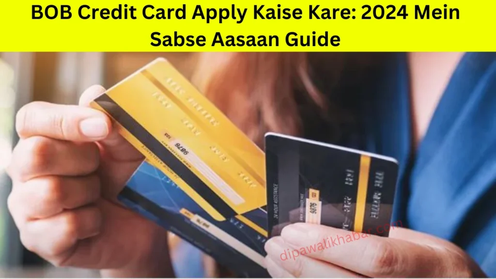 BOB Credit Card Apply Kaise Kare