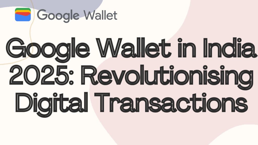 Google Wallet in India 2025